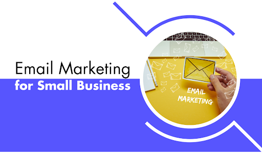 Email Marketing for Small Business