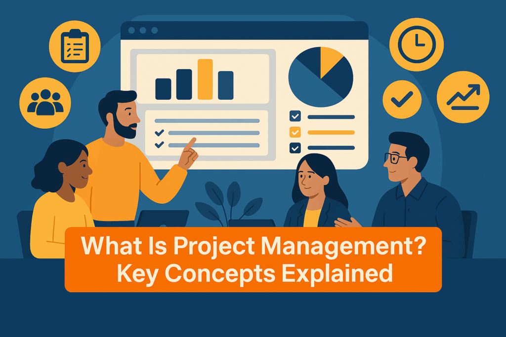 What Is Project Management explained with key concepts, roles, tools, and methods to help teams plan, organize, and deliver successful projects.
